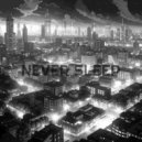 ASTRXNXM - NEVER SLEEP ()