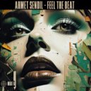 Ahmet Sendil - Feel The Beat (Original Mix)