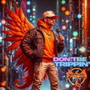 Bufinjer - Don\'t Be Trippin\' ()