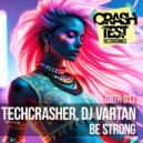 Techcrasher & DJ Vartan - Be Strong