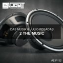 DAS MusiK & Julio Posadas - 2 The Music (Original Mix)