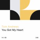 Tom Andrews - You Got My Heart (Original Mix)