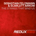 Sebastian Feldmann & Scarlett Arrow - The strings that Bind us (Dub Mix)