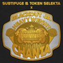 Subtifuge, Token Selekta, Blackout JA - Heavyweight Chanta (Original Mix)