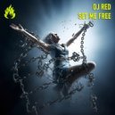 DJ Red - Set Me Free (Original Mix)