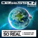 Vinylgroover - So Real (I\'m Raving Extended Mix)