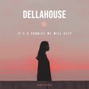 Dellahouse - It\'s a promise we will keep (Original Mix)