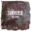 Subverse - Set Free (Free Flow Vibe Mix)