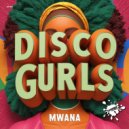 Disco Gurls - Mwana (Extended Mix)