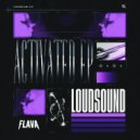 LoudSound - Activated (Extended Mix)