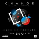 Change Ft. Tanya Michelle Smith - Sunrise Forever (Figo Sound & JL Remix)