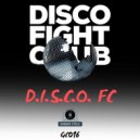 Disco Fight Club - D.I.S.C.O.F.C. (Extended Mix)