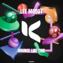 Lee Moody (UK) - Wanna Get Funky (Original Mix)