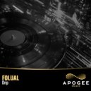 FOLUAL - Drip (Extended Mix)