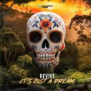 REVIVE - It\'s Just A Dream (Extended Mix)