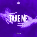 SOLOUR - Take Me (Original Mix)