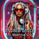 Andrew Dance - Ai Wanna Liv (Extended Mix)