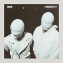 KVX - I Want It (Original Mix)