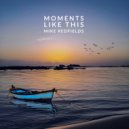 Mike Redfields - Moments Like This (Original Mix)