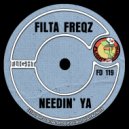 Filta Freqz - Needin\' Ya ()