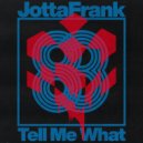 JottaFrank - Tell Me What