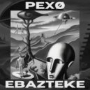 PEXØ - Ebazteke (Original Mix)