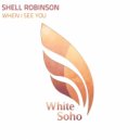 Shell Robinson - When I See You (Extended Mix)