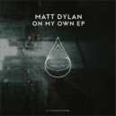 Matt Dylan - On My Own (Extended Mix)