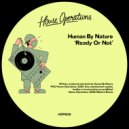 Human By Nature - Ready Or Not (Original Mix)