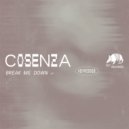 Cosenza - Break Me Down (Original Mix)