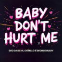 Geo Da Silva, Canello & George Buldy - Baby Don't Hurt Me