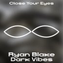 Ryan Blake - Dark Vibes (Original Mix)