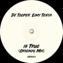 Dj Tooper & Eimy Testa - Its True (Original Mix)