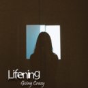 Lifening - Going Crazy ()