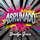 Braelyn Grace - Abrumado (Original Mix)