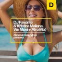 DJ Favorite & Kristina Mailana - We Movin (Afro Mix)