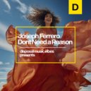 Joseph Ferrero - Dont Need a Reason (Afro Mix)