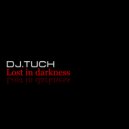 DJ.Tuch - Lost in darkness (original)