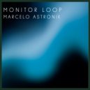 Marcelo Astronik - Monitor Loop