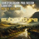 John O'Callaghan & Paul Skelton & Ren Faye - May The Road Rise
