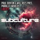 Paul Denton & Will Rees & Parallel Worlds - Liberty