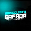 Vulgo DJ & DJ Patrick Muniz & LS do IB & MC MN & Mc Padawan & MC JK Da BL - MASOQUISTA SAFADA (feat. MC MN, Mc Padawan & MC JK Da BL) ()
