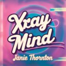 Janie Thornton - Xray Mind (Original Mix)