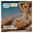 Galactics - Just Make Me (Original Mix)