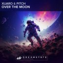 XiJaro & Pitch - Over The Moon (Festival Mix)