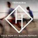Bacon Popper, TR3NACRIA - Free Now (Extended Mix)