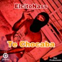 Elcito Nass - Te Chocaba ()