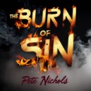Pete Nichols - The Burn Of Sin (Original Mix)