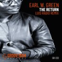 Earl W. Green - The Return (Luis Radio Vocal Mix)