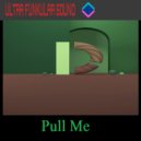 Ultra Funkular Sound - Pull Me ()